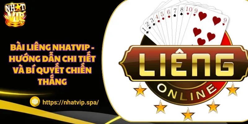 Bài Liêng Nhatvip - Hướng dẫn chi tiết và bí quyết chiến thắng