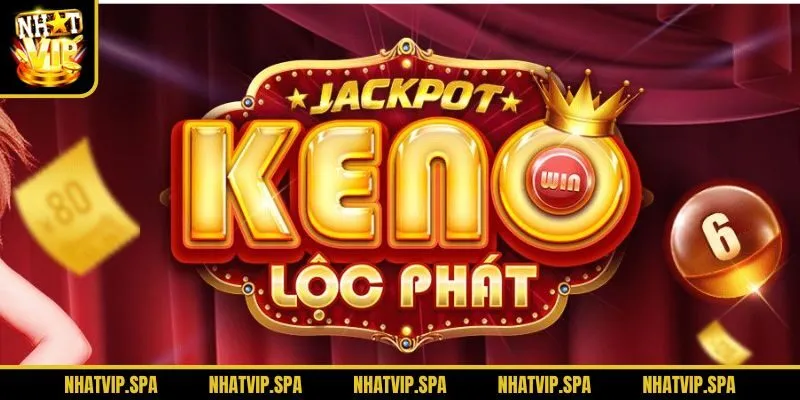 Keno Lộc Phát là gì?